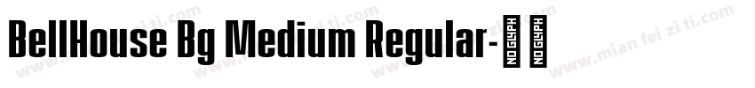 BellHouse Bg Medium Regular字体转换